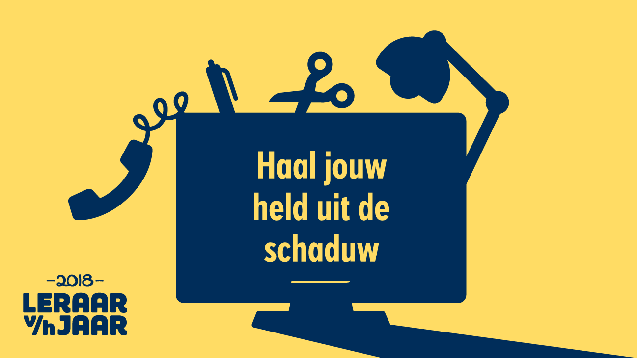 Leraar van het Jaar 2018: Haal jouw held uit de schaduw